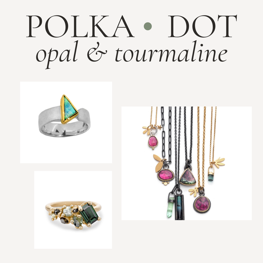 October’s Birthstones: Opal & Tourmaline